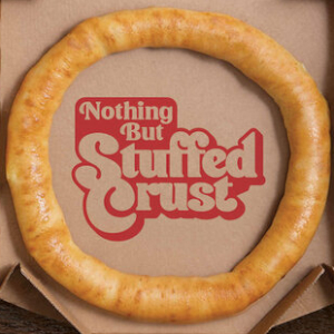 Nothing But Stuffed Crust - 2020 Pizza Hut - sm