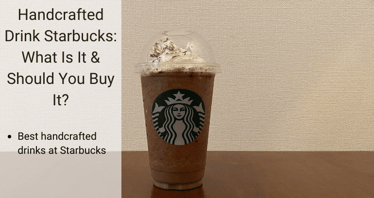 Handcrafted Drinks - © Starbucks